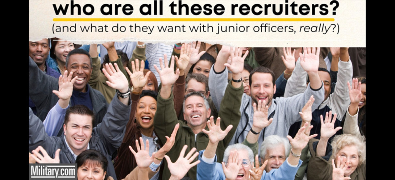 Junior Officer Transition: Who are all These Recruiters and What do They Want?