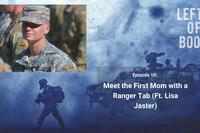 Left of Boom Episode 10: Meet the First Mom with a Ranger Tab (Ft. Lisa Jaster)